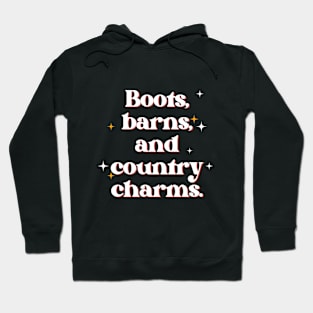 Boots, barns, and country charms. Hoodie